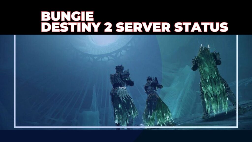 Bungie destiny 2 server status